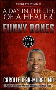 Books by Dr. Carolle, Funny Bones: A Day in the Life of a Healer – Short Story Series